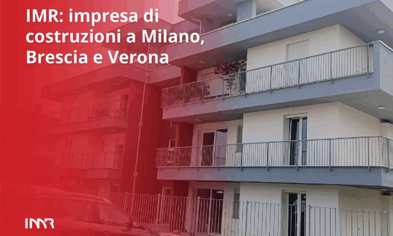 IMR Impresa di costruzioni a milano, Brescia, Verona