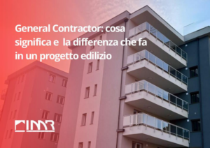 General Contractor cosa significa davvero e perché fa la differenza in un progetto edilizio